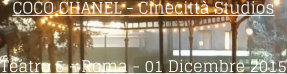 COCO CHANEL - Cinecitt Studios Teatro 5 - Roma - 01 Dicembre 2015