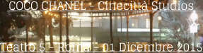 COCO CHANEL - Cinecitt Studios Teatro 5 - Roma - 01 Dicembre 2015